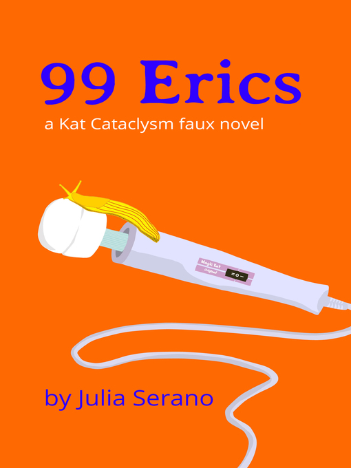 Title details for 99 Erics by Julia Serano - Available